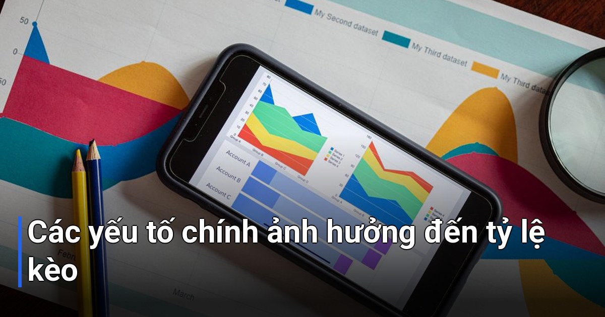 Các yếu tố chính ảnh hưởng đến tỷ lệ kèo